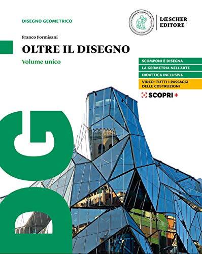 Oltre il disegno. Vol. unico. Per le Scuole superiori. Con e-book. Con espansione online