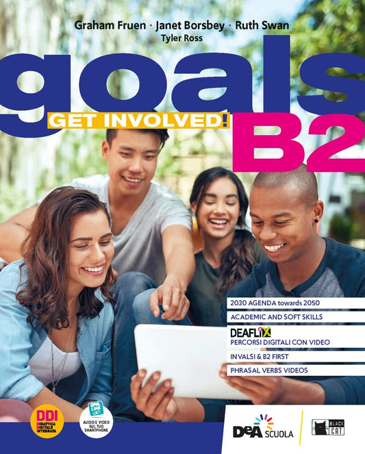Goals. Get involved! B2. Con INVALSI trainer B1/B2. Per le Scuole superiori.