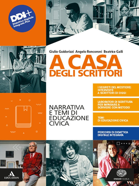 A casa degli scrittori. Narrativa e temi di Educazione civica. Con Competenze di scrittura ed Esame di Stato. Per le Scuole superiori.