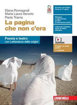 La pagina che non c'era. Poesia e teatro con Letteratura delle origini. Per le Scuole superiori. Con e-book. Con espansione online