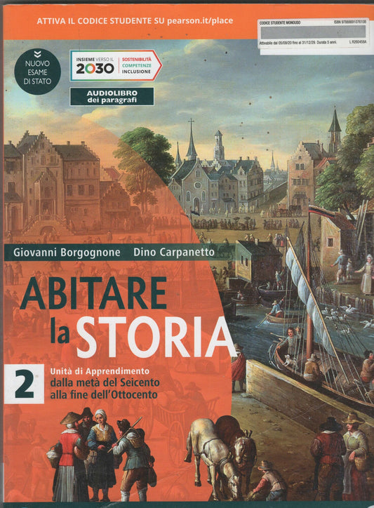 Abitare la storia. Unità di apprendimento. Per il triennio delle Scuole superiori. Con e-book. Con espansione online. Dalla metà del Seicento alla fine dell'Ottocento (Vol. 2)
