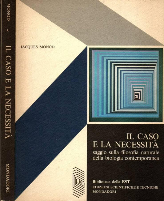 Il caso e la necessità. Saggio sulla filosofia naturale della biologia naturale
