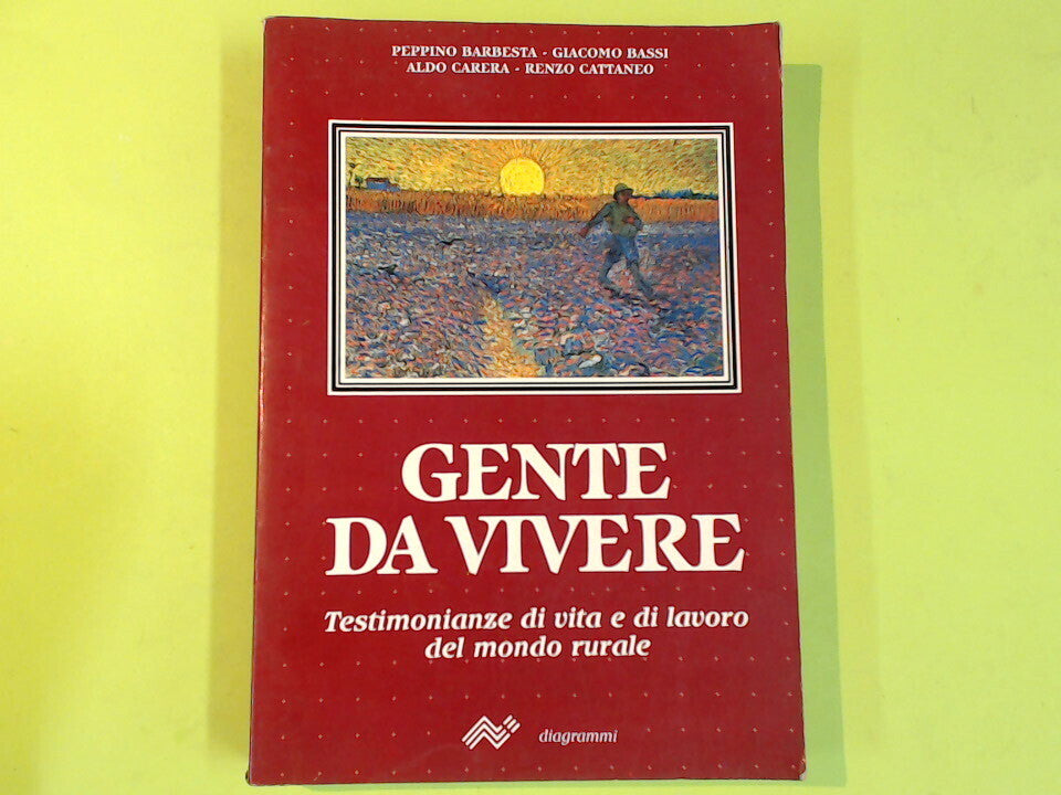 GENTE DA VIVERE ,TESTIMONIANZA DI VITA E DI LAVORO DEL MONDO RURALE