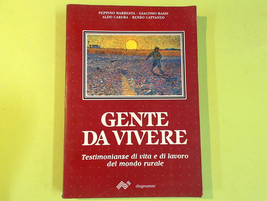 GENTE DA VIVERE ,TESTIMONIANZA DI VITA E DI LAVORO DEL MONDO RURALE