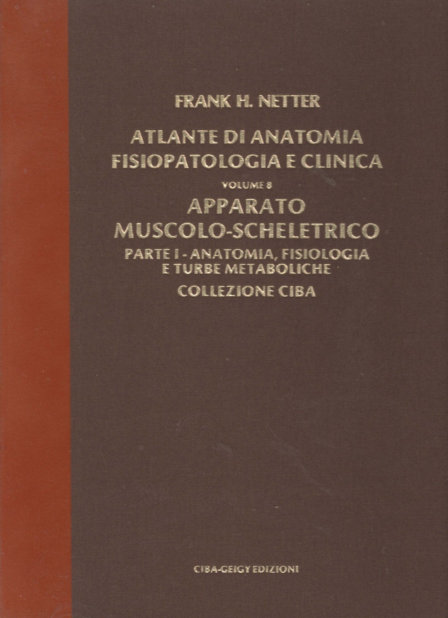 ATLANTE DI ANATOMIA FISIOPATOLOGIA E CLINICA VOL 8 APPARATO SCHELETRICO PARTE 1