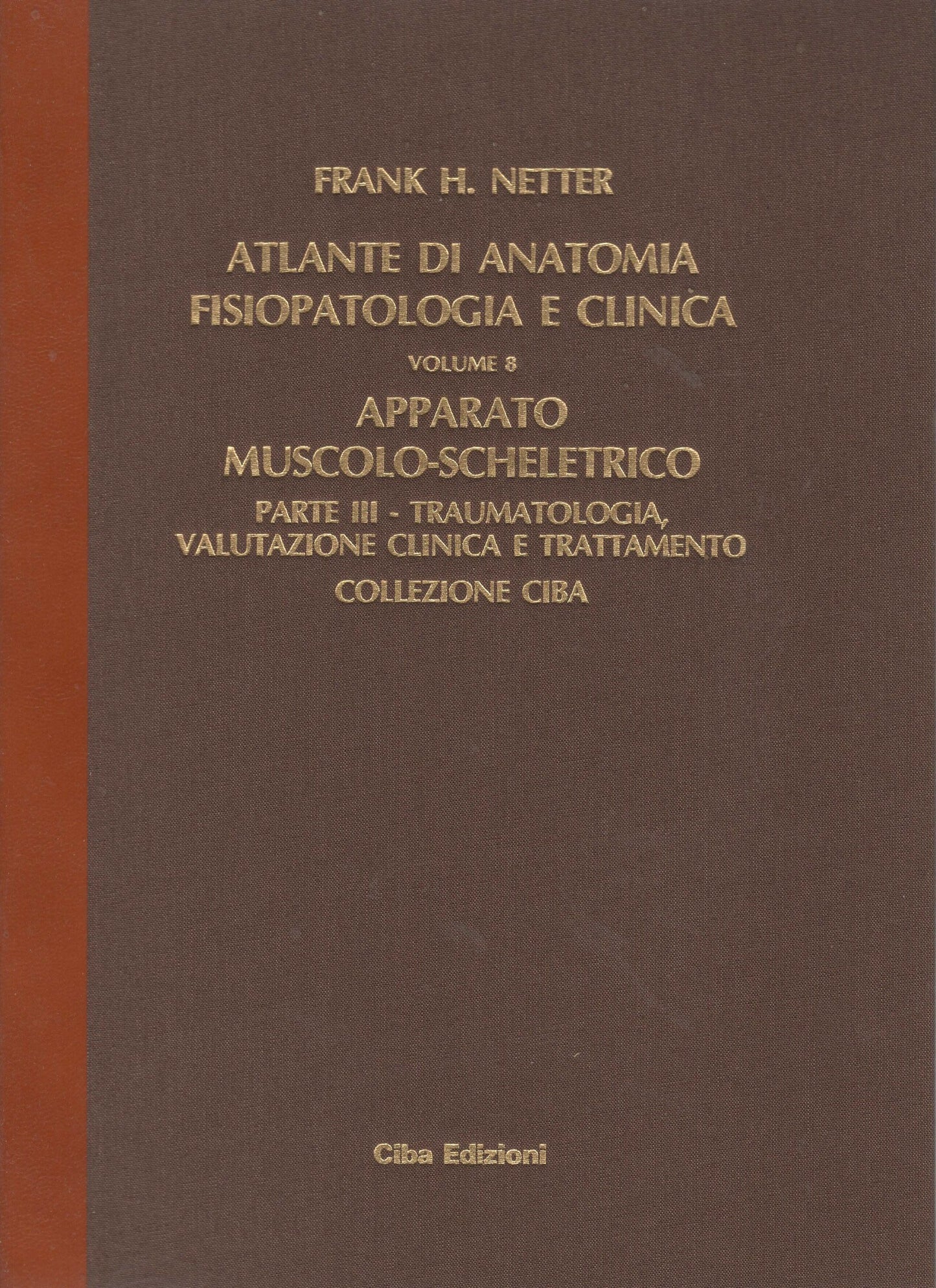 ATLANTE DI ANATOMI FISIOPATOLOGIA E CLINICA VOL 8 APPARATO MUSCOLO SCHELETRICO PARTE III