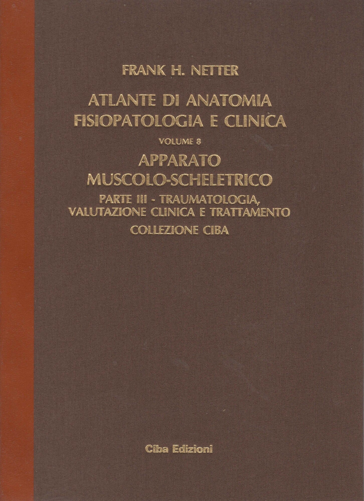 ATLANTE DI ANATOMI FISIOPATOLOGIA E CLINICA VOL 8 APPARATO MUSCOLO SCHELETRICO PARTE III