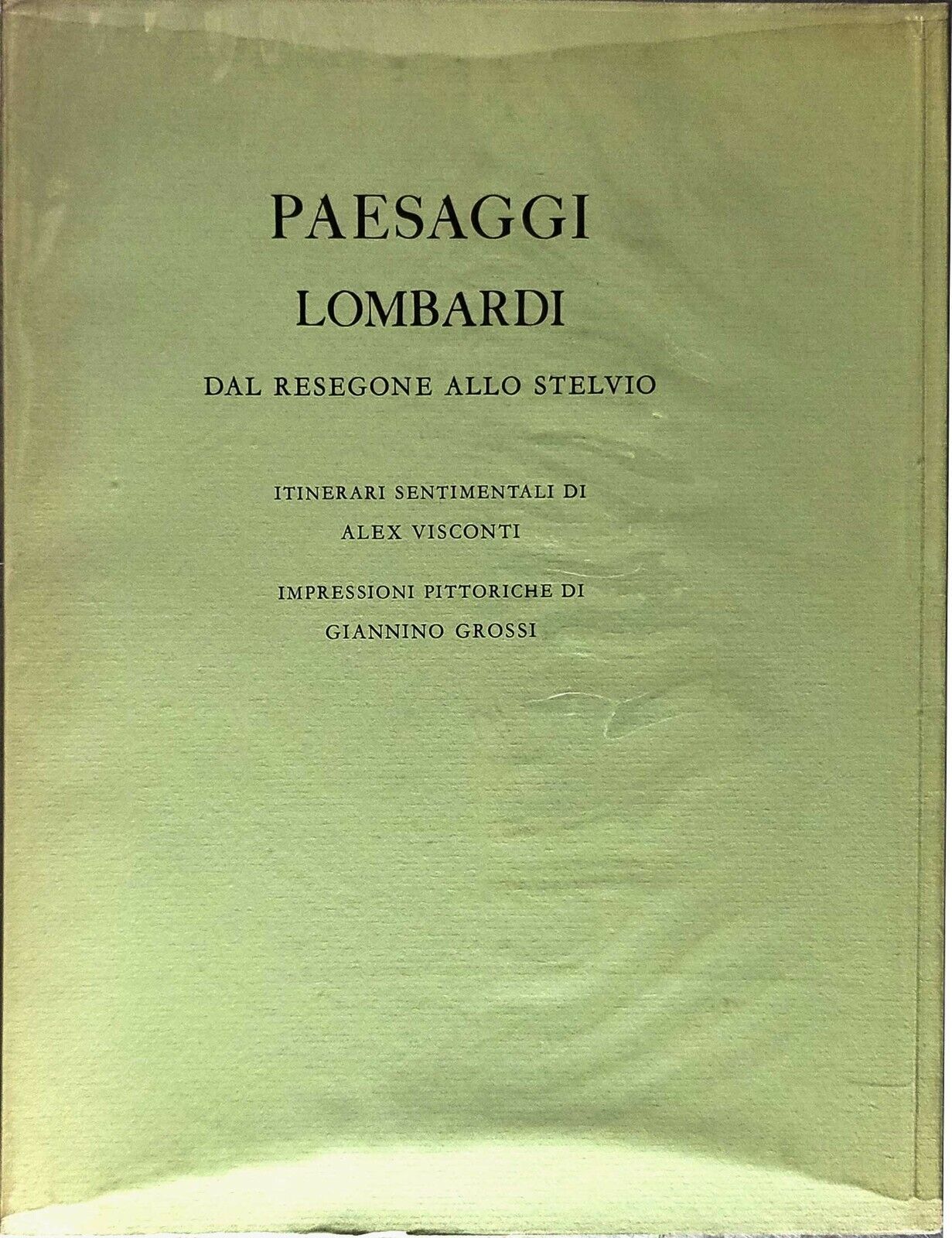 Paesaggi lombardi. Dal Resegone allo Stelvio