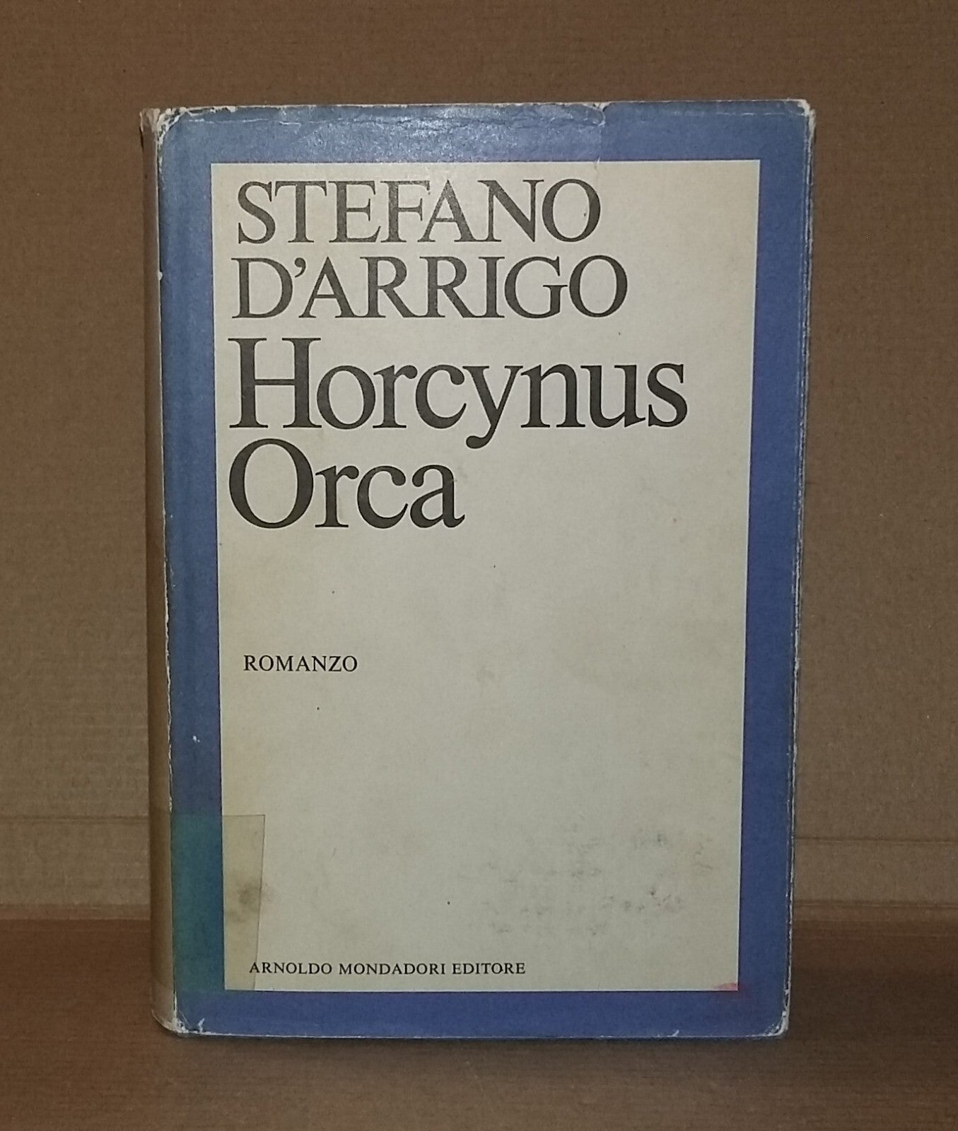 Collana Scrittori Italiani e Stranieri - HORCYNUS ORCA - Romanzo. Prima Edizione Gennaio 1975