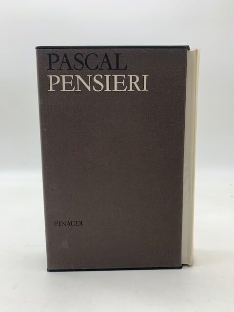 Blaise Pascal. Pensieri. Traduzioni introduzione e note di Paolo Serini