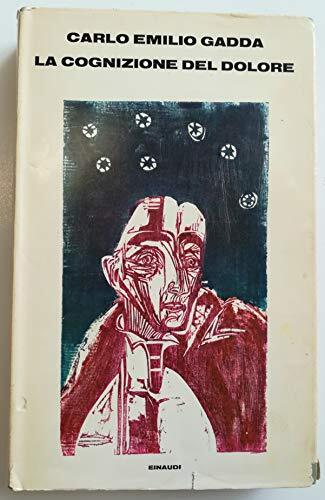 La cognizione del dolore. Con un saggio di Gianfranco Contini. Nuova edizione con due capitoli inediti. Il primo capitolo della seconda parte è pubblicato su concessione della Garzanti. Coll. Supercoralli.