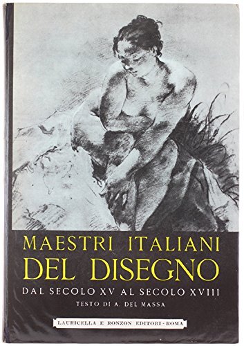MAESTRI ITALIANI DEL DISEGNO DAL SECOLO XV AL SECOLO XVIII.