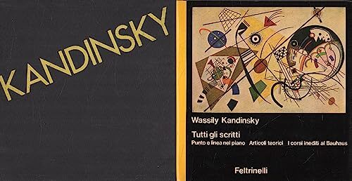 Tutti gli scritti. Punto e linea nel piano. Articoli teorici. I corsi inediti al Bauhaus. Dello spirituale nell'arte. Scritti critici e autobiografici. Teatro. Poesie