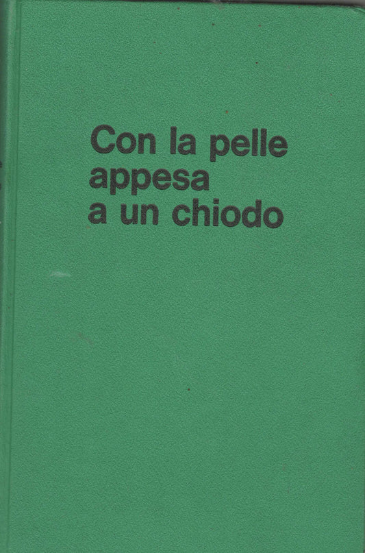 Con la pelle appesa a un chiodo. La guerra sul mare: 1940-1943.