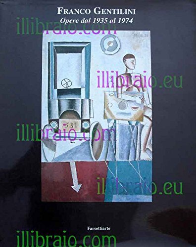 Franco Gentilini opere dal 1935 al 1974