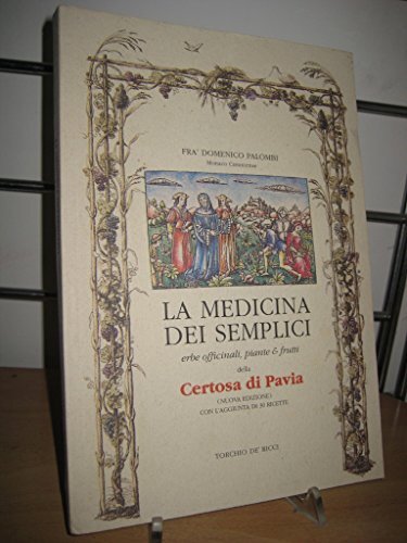 LA MEDICINA DEI SEMPLICI con le erbe officinali della certosa di pavia e dintorni