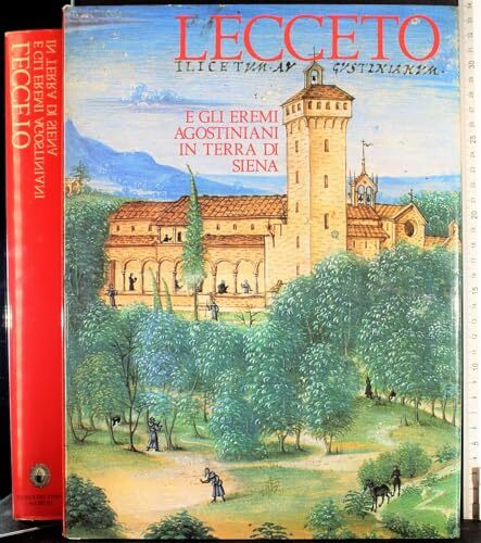 Lecceto e gli eremi agostiniani in terra di Siena