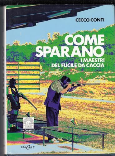 COME SPARANO i maestri del fucile da caccia