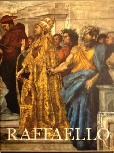RAFFAELLO - VOL. I° E II°:L'OPERA, LE FONTI, LA FORTUNA