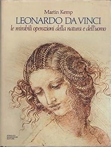 LEONARDO DA VINCI - Le mirabili operazioni della natura e dell'uomo