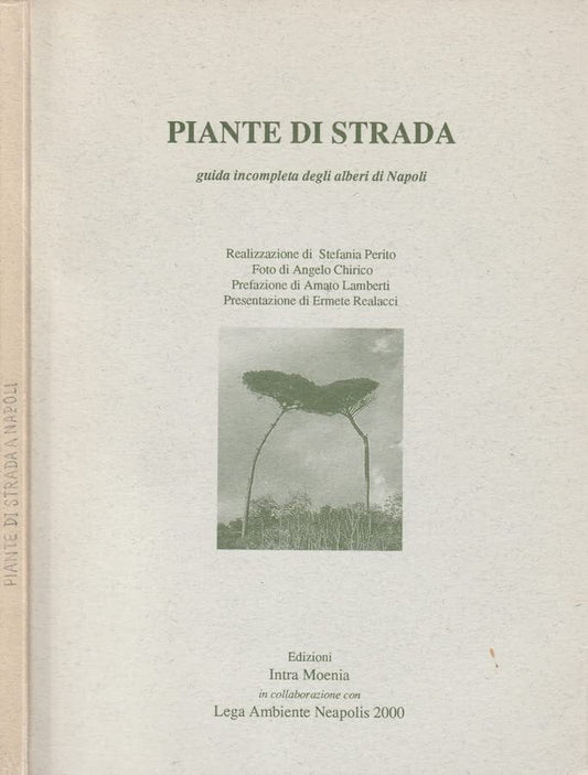 Piante di strada. Guida incompleta degli alberi di napoli.