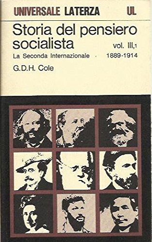 Storia del pensiero socialista 1889-1914. La seconda Internazionale vol.III tomo I