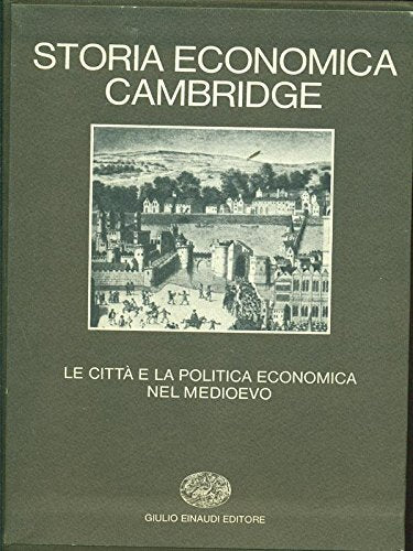 Storia economica Cambridge 3: le citta' e la politica economica nel medioevo