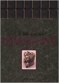 Il libro d'oro del cioccolato. Ediz. illustrata