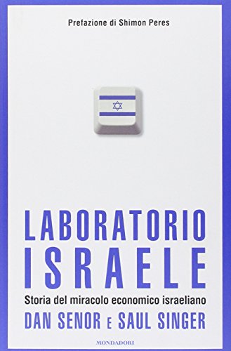 Laboratorio Israele. Storia del miracolo economico israeliano