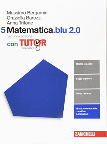 Matematica.blu 2.0. Tutor. Per le Scuole superiori. Con aggiornamento online (Vol. 5)