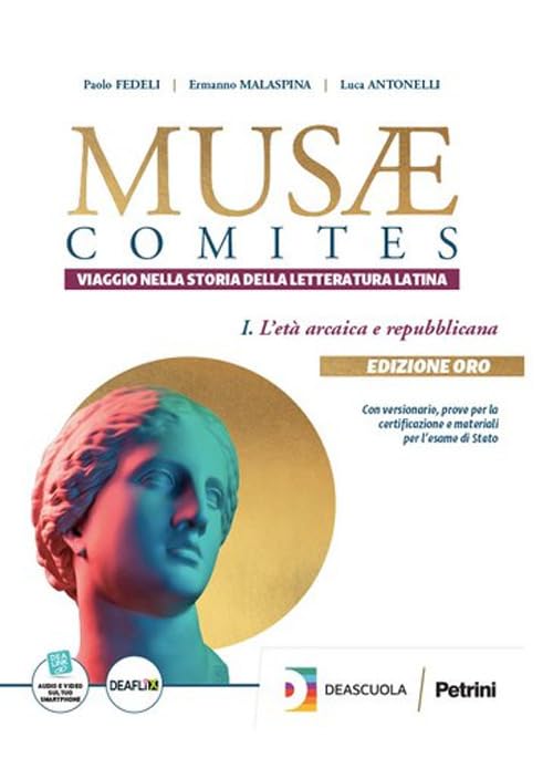 Musae comites. Viaggio nella storia della letteratura latina. Ediz. oro. Per le Scuole superiori. Con espansione online. Età arcaica e repubblicana (Vol. 1)