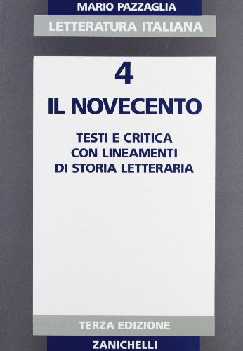 Letteratura italiana. Per i Licei e gli Ist. Magistrali. Con espansione online. Il Novecento (Vol. 4)