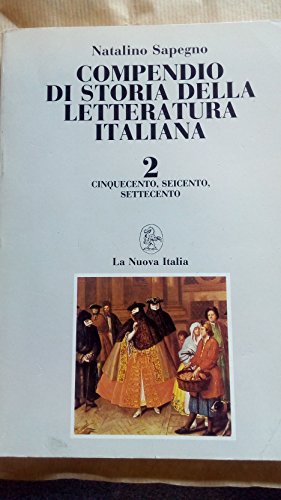 Compendio di storia della letteratura italiana. Per le Scuole superiori (Vol. 2)