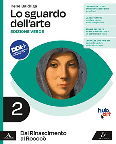 Lo sguardo dell'arte. Ediz. verde. Per le Scuole superiori. Con e-book. Con espansione online. Dal Rinascimento al Rococò (Vol. 2)