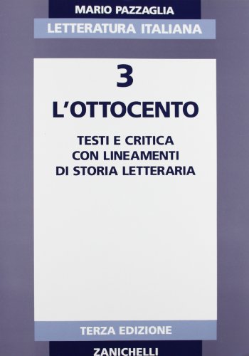 Letteratura italiana. Per i Licei e gli Ist. Magistrali. L'Ottocento (Vol. 3/1)