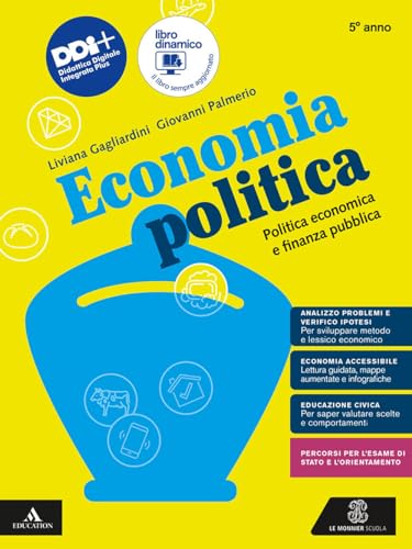 Economia politica. Politica economica e finanza pubblica. Per il 5° anno delle Scuole superiori. Con e-book. Con espansione online
