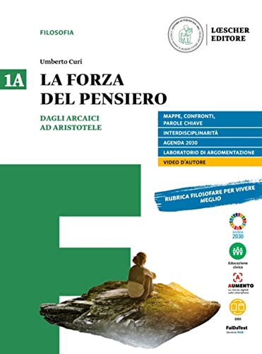 La forza del pensiero. Per i Licei e gli Ist. magistrali. Con e-book. Con espansione online. Dagli arcaici ad Aristotele-Dall'età ellenistica al Medioevo (Vol. 1A-1B)