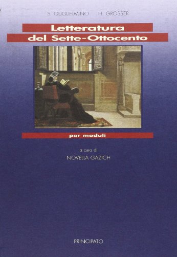 Letteratura del Sette-Ottocento per moduli. Per le Scuole superiori
