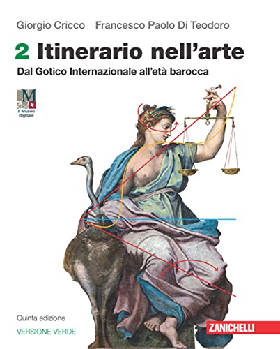 Itinerario nell'arte. Edizione verde. Con Museo digitale. Per le Scuole superiori. Con Contenuto digitale (fornito elettronicamente). Dal Gotico Internazionale all'età barocca (Vol. 2)