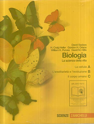 Biologia. La scienza della vita. Vol. A-B-C: La cellula-L'ereditarietàe l'evoluzione-Il corpo umano. Per le Scuole superiori. Con espansione online