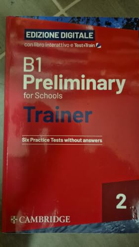 B1 Preliminary for schools trainer. Students book without answers. With Test & Train. Per le Scuole superiori. Con e-book. Con File audio per il download (Vol. 2)