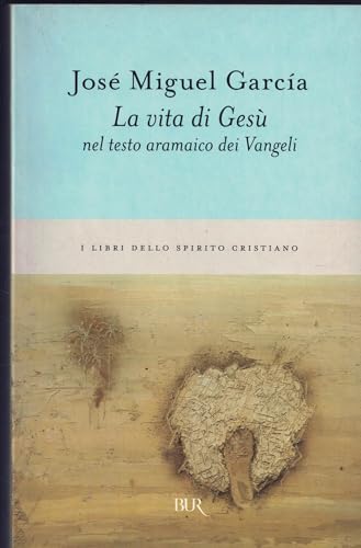 La vita di Gesù nel testo aramaico dei Vangeli