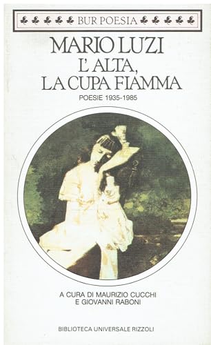 L'alta, la cupa fiamma. Poesie (1935-1985)