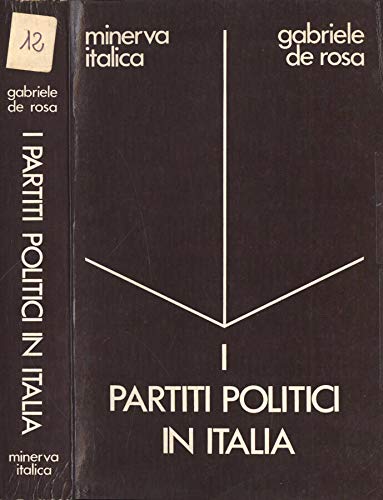 De Rosa G. - I PARTITI POLITICI IN ITALIA.