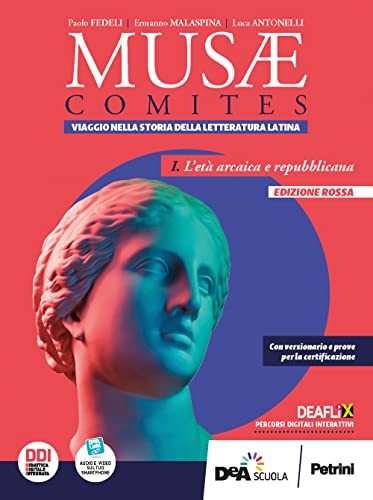 Musae comites. Ediz. rossa. Per il Liceo classico. Con e-book. Con espansione online. L' età arcaica e repubblicana (Vol. 1)