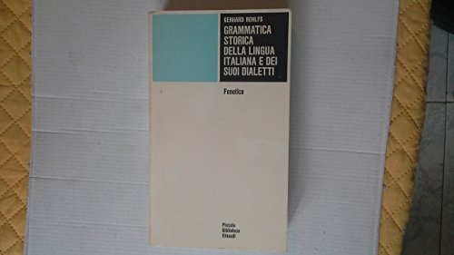 GRAMMATICA STORICA DELL A LINGUA ITALIA A E DEI SUOI DIALETTI volta. "FONETICA"