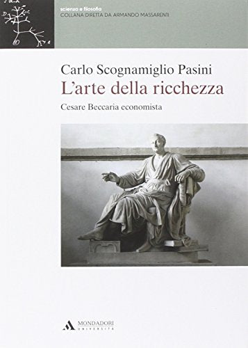 L'arte della ricchezza. Cesare Beccaria economista