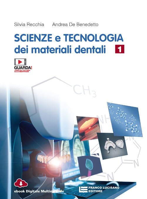 Scienze e tecnologia dei materiali dentali. Per le Scuole superiori. Con app (Vol. 1)