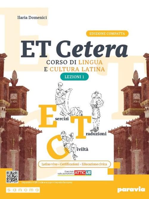 Et cetera. Corso di lingua e cultura latina. Ediz. compatta con Atticus. Lezioni di latino. Con Grammatica latina. Per le Scuole superiori. Con e-book. Con espansione online (Vol. 1)