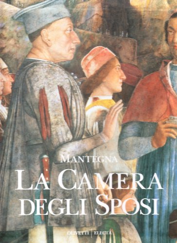 Mantegna. La Camera degli Sposi